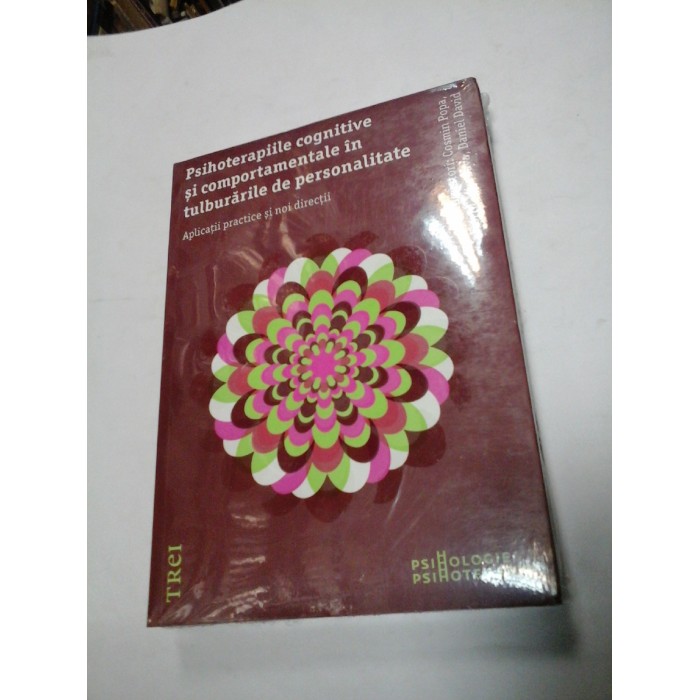 PSIHOTERAPIILE COGNITIVE SI COMPORTAMENTALE IN TULBURARILE DE PERSONALITATE - Cosmin Popa/F.A.Sava/D.David